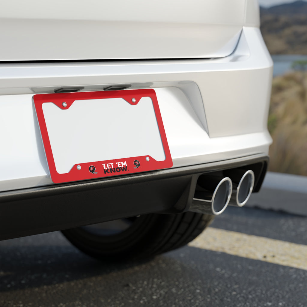 Metal License Plate Frame; Let 'em Know