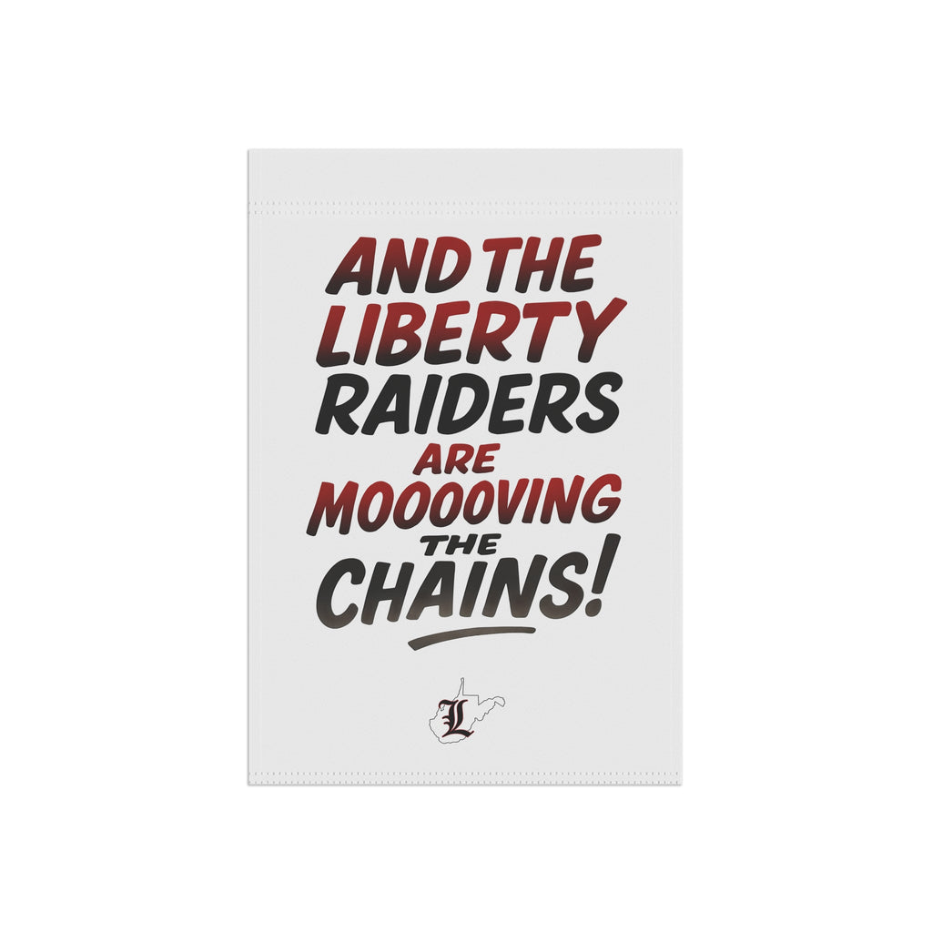 Garden & House Flag = Liberty Raiders "Mooovvving the Chains"
